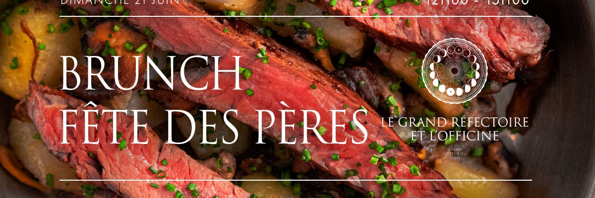 Brunch de la Fête des Pères au Grand Réfectoire
